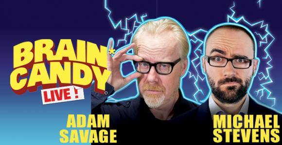 The Brain Candy Live Tour: Adam Savage & Michael Stevens