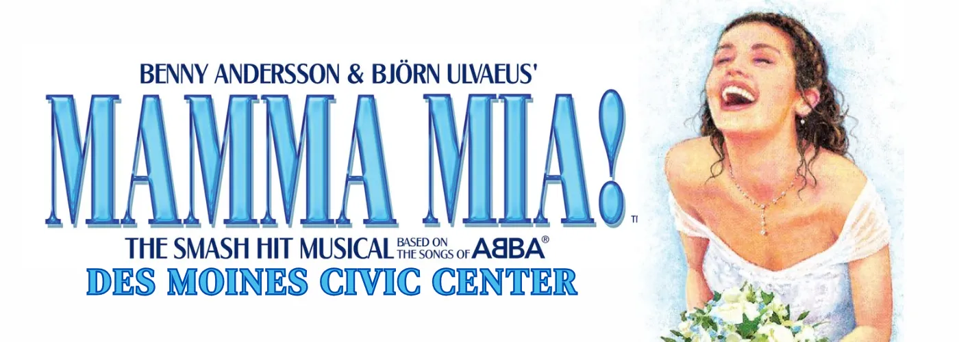 Mamma Mia! at Des Moines Civic Center